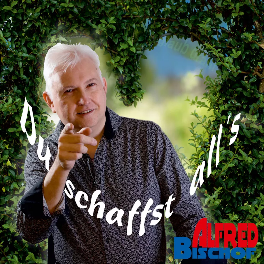 Cover des Songs „Du schaffst all’s“ von Alfred Bischof – Motivationslied mit kraftvollem Text und eingängiger Melodie.
