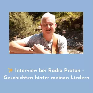 Interview bei Radio Proton - Geschichten hinter meinen Liedern 
